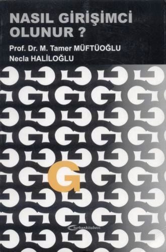 Nasıl Girişimci Olunur? Prof. Dr. M. Tamer Müftüoğlu, Necla Haliloğlu  - Kitap