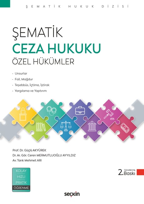 Şematik Ceza Hukuku Özel Hükümler Prof. Dr. Güçlü Akyürek, Arş. Gör. Dr. Ceren Mermutluoğlu Ayyıldız, Av. Tarık Mehmet Arı  - Kitap