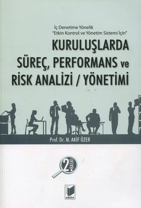 Kuruluşlarda Süreç, Performans ve Risk Analizi / Yönetimi Prof. Dr. M. Akif Özer  - Kitap