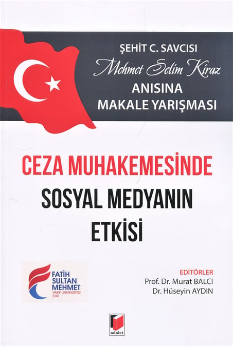 Şehit C.Savcısı Mehmet Selim Kiraz Anısına Makale Yarışması Ceza Muhakemesinde Sosyal Medyanın Etkisi Prof. Dr. Murat Balcı  - Kitap