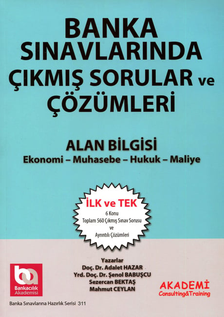 Banka Sınavlarında Çıkmış Sorular ve Çözümleri (Alan Bilgisi) Doç. Dr. Adalet Hazar, Yrd. Doç. Dr. Şenol Babuşcu, Sezercan Bektaş, Mahmut Ceylan  - Kitap