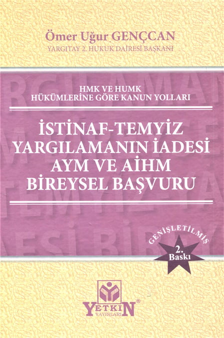İstinaf – Temyiz – Yargılamanın İadesi AYM ve AİHM Bireysel Başvuru Ömer Uğur Gençcan  - Kitap