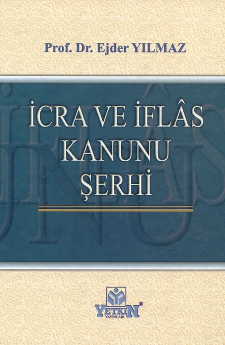 İcra ve İflas Kanunu Şerhi Prof. Dr. Ejder Yılmaz  - Kitap
