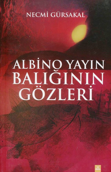 Albino Yayın Balığının Gözleri Necmi Gürsakal  - Kitap