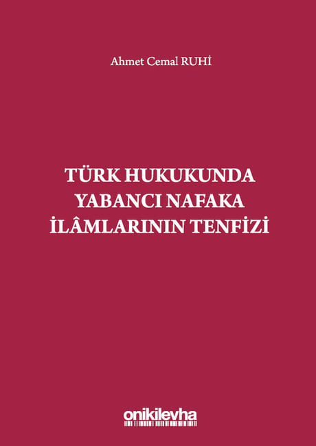 Türk Hukukunda  Yabancı Nafaka İlamlarının Tenfizi Ahmet Cemal Ruhi  - Kitap