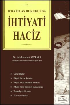 İcra İflas Hukukunda İhtiyati Haciz Dr. Muhammet Özekes  - Kitap