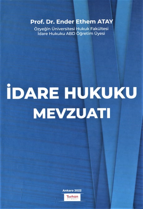 İdare Hukuku Mevzuatı Prof. Dr. Ender Ethem Atay  - Kitap