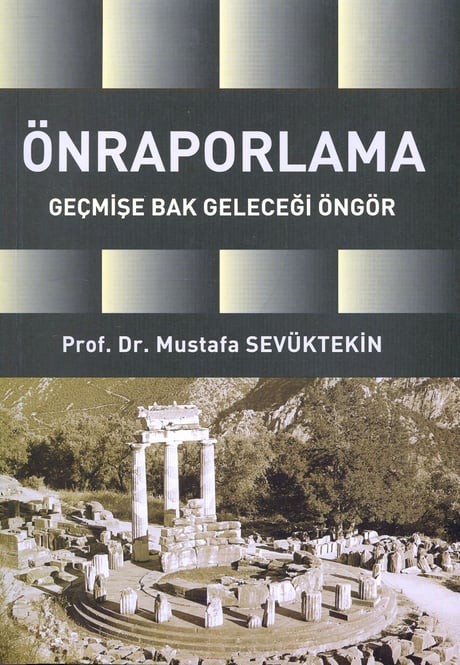 Önraporlama Geçmişe Bak Geleceği Öngör Prof. Dr. Mustafa Sevüktekin  - Kitap