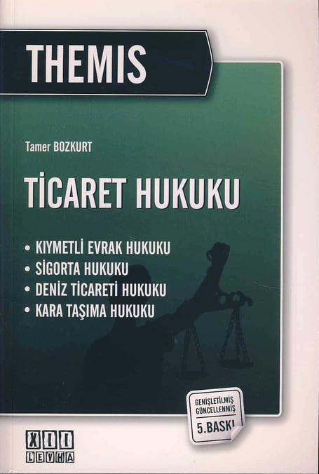 THEMIS – Ticaret Hukuku Kıymetli Evrak Hukuku–Sigorta Hukuku–Deniz Ticareti Hukuku–Kara Taşıma Hukuku Tamer Bozkurt  - Kitap