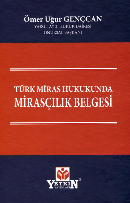 Türk Miras Hukukunda Mirasçılık Belgesi Ömer Uğur Gençcan  - Kitap