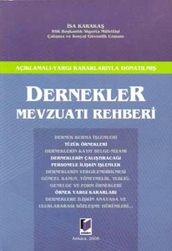 Açıklamalı – Yargı Kararlarıyla Donatılmış Dernekler Mevzuatı Rehberi İsa Karakaş  - Kitap