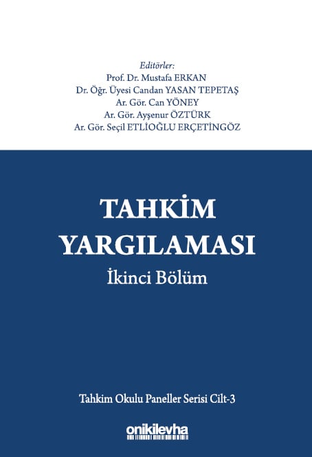 Tahkim Yargılaması İkinci Bölüm Tahkim Okulu Paneller Serisi Cilt – 3 Prof. Dr. Mustafa Erkan, Dr. Jur. Candan Yasan Tepetaş, Arş. Gör. Can Yöney, Arş. Gör. Ayşenur Öztürk Kayıklık, Arş. Gör. Seçil Etlioğlu Erçetingöz  - Kitap