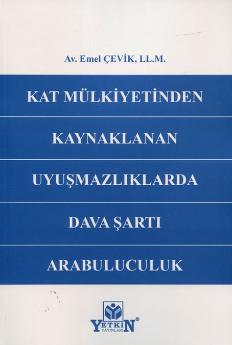 Kat Mülkiyetinden Kaynaklanan Uyuşmazlıklarda Dava Şartı Arabuluculuk Av. Emel Çevik  - Kitap