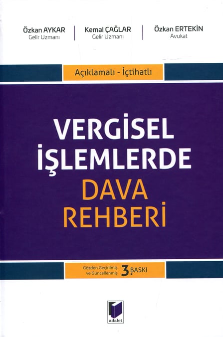 Açıklamalı – İçtihatlı Vergisel İşlemlerde Dava Rehberi Özkan Aykar, Kemal Çağlar, Özkan Ertekin  - Kitap