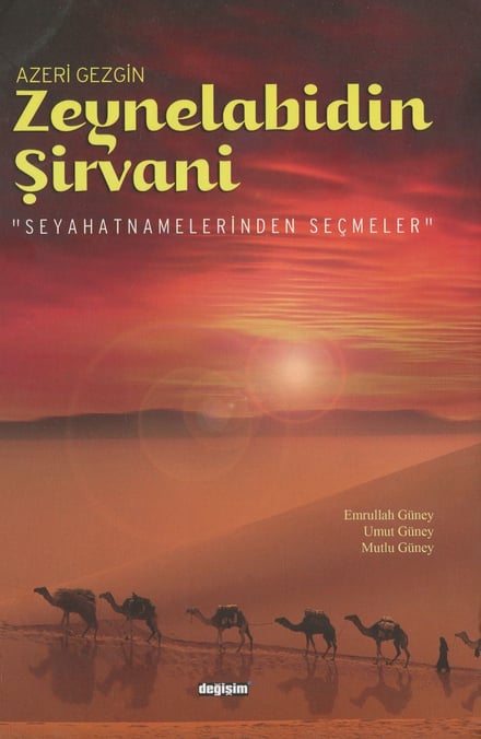 Azeri Gezgin Zeynelabidin Şirvani Seyahatnamelerinden Seçmeler Emrullah Güney, Umut Güney, Mutlu Güney  - Kitap