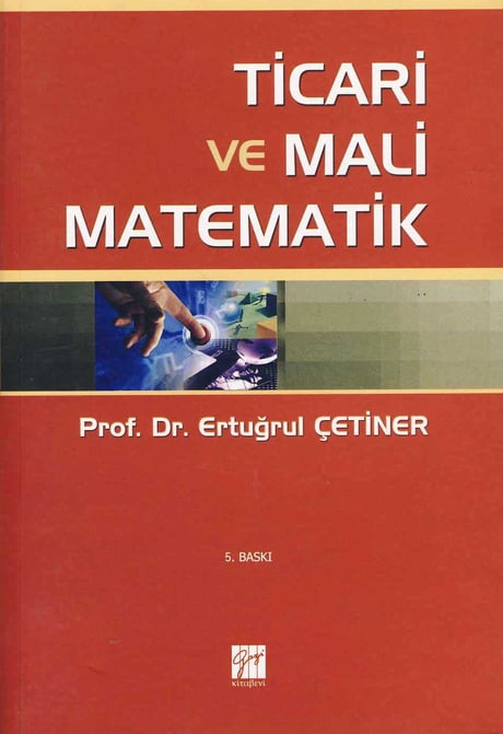 Ticari ve Mali Matematik Prof. Dr. Ertuğrul Çetiner  - Kitap
