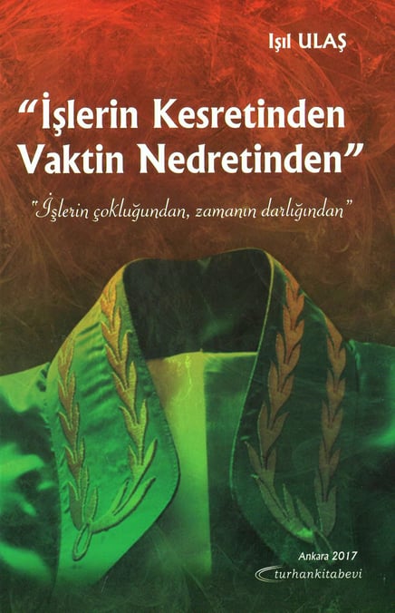 İşlerin Kesretinden Vaktin Nedretinden Işıl Ulaş  - Kitap