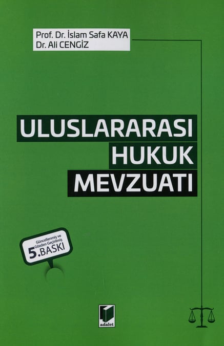 Uluslararası Hukuk Mevzuatı Prof. Dr. İslam Safa Kaya, Dr. Ali Cengiz  - Kitap