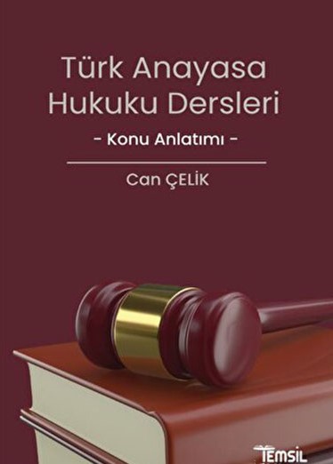 Türk Anayasa Hukuku Dersleri Can Çelik  - Kitap