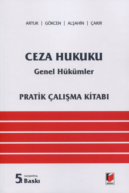 Ceza Hukuku Genel Hükümler Pratik Çalışma Kitabı Prof. Dr. Mehmet Emin Artuk, Prof. Dr. Ahmet Gökcen, Prof. Dr. M. Emin Alşahin, Doç. Dr. Kerim Çakır  - Kitap
