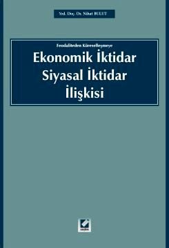 Feodaliten Küreselleşmeye Ekonomik İktidar Siyasal İktidar İlişkisi Nihat Bulut  - Kitap
