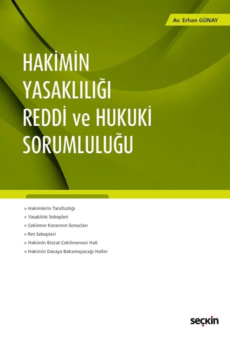 Hakimin Yasaklılığı – Reddi ve Hukuki Sorumluluğu  Erhan Günay  - Kitap