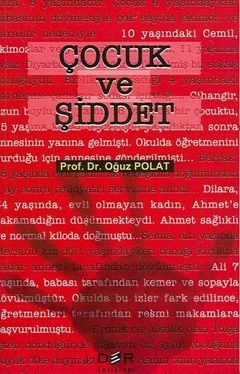 Çocuk ve Şiddet Prof. Dr. Mehmet Oğuz Polat  - Kitap
