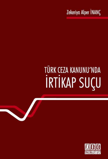 Türk Ceza Hukuku'nda İrtikap Suçu Zekeriya Alper İnanç  - Kitap