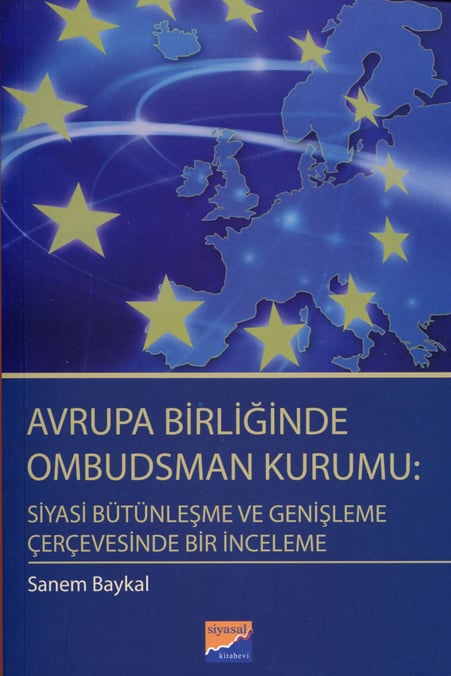 Avrupa Birliğinde Ombudsman Kurumu Siyasi Bütünleşme ve Genişleme Çerçevesinde Bir İnceleme Sanem Baykal  - Kitap