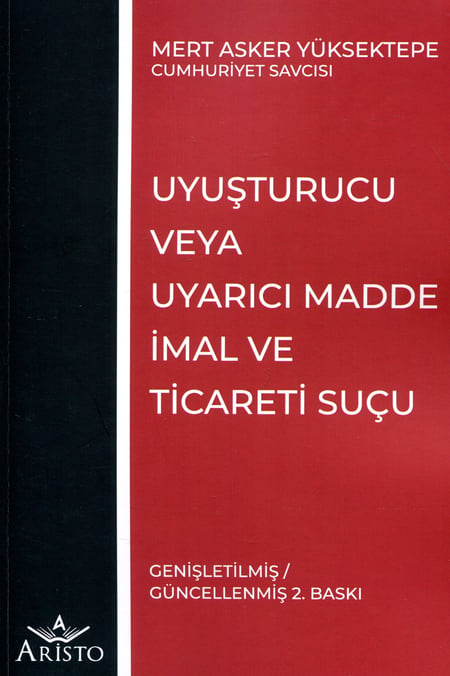 Uyuşturucu veya Uyarıcı Madde İmal ve Ticareti Suçu Mert Asker Yüksektepe  - Kitap