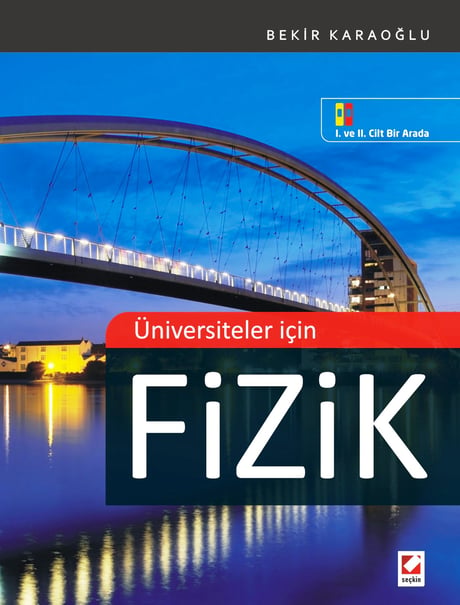 Üniversiteler için Fizik (Ciltli) (I. ve II. Cilt Bir Arada) Prof. Dr. Bekir Karaoğlu  - Kitap