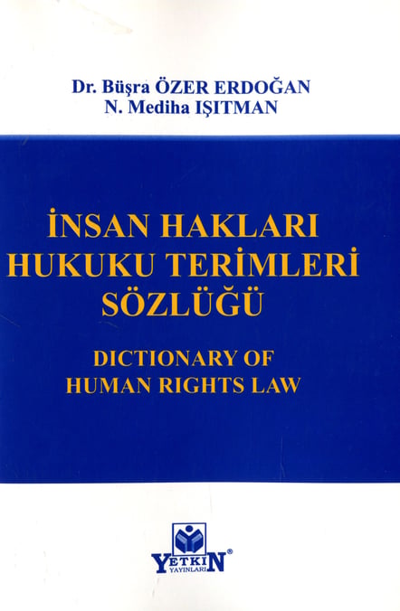 İnsan Hakları Hukuku Terimleri Sözlüğü Dictionary Of Human Rights Law Dr. Büşra Özer Erdoğan, Nimet Mediha Işıtman  - Kitap
