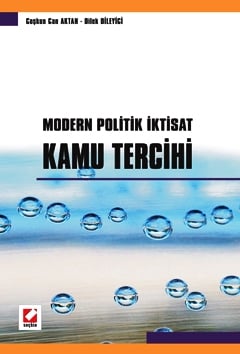 Modern Politik İktisat Kamu Tercihi Prof. Dr. Coşkun Can Aktan, Yrd. Doç. Dr. Dilek Dileyici  - Kitap