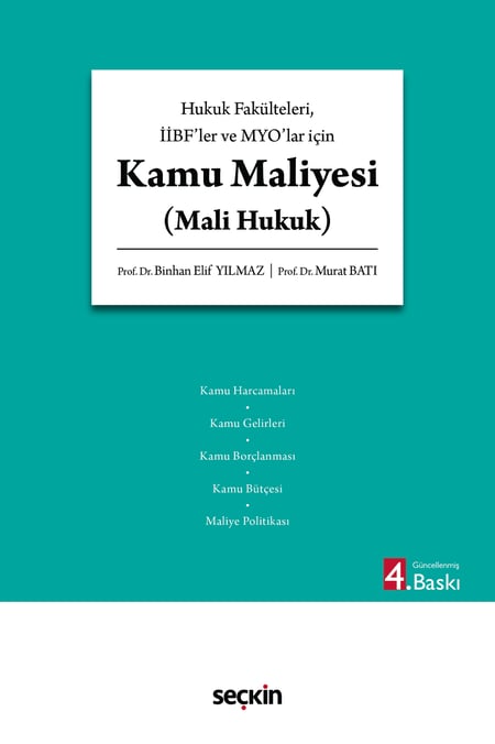 Hukuk Fakülteleri, İİBF'ler ve MYO'lar için Kamu Maliyesi (Mali Hukuk)
 Prof. Dr. Binhan Elif Yılmaz, Prof. Dr. Murat Batı  - Kitap