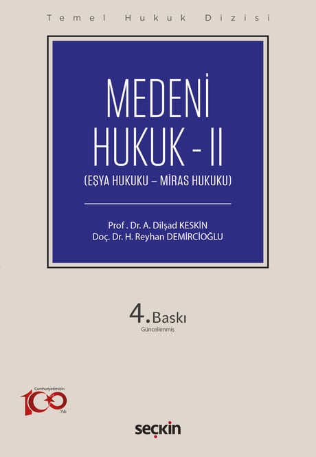 Temel Hukuk Dizisi Medeni Hukuk – II (THD) (Eşya Hukuku – Miras Hukuku) Prof. Dr. A. Dilşad Keskin, Doç. Dr. Huriye Reyhan Demircioğlu  - Kitap