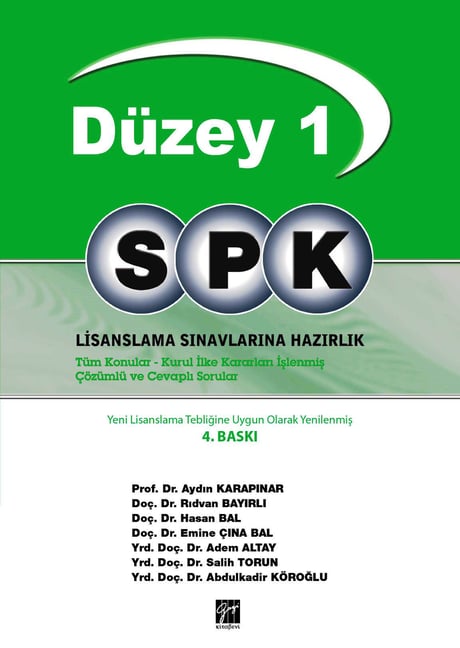 SPK Lisanslama Sınavlarına Hazırlık (Düzey – 1) Prof. Dr. Aydın Karapınar, Doç. Dr. Hasan Bal, Doç. Dr. Rıdvan Bayırlı, Doç. Dr. Emine Çına Bal, Yrd. Doç. Dr. Adem Altay, Yrd. Doç. Dr. Salih Torun,   - Kitap