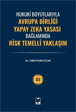 Avrupa Birliği Yapay Zeka Yasası Bağlamında Risk Temelli Yaklaşım