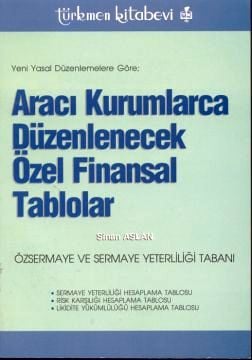 Aracı Kurumlarca Düzenlenecek Özel Finansal Tablolar Sinan Aslan  - Kitap