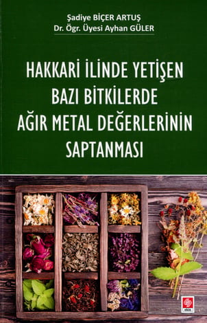 Hakkari İlinde Yetişen Bazı Bitkilerde Ağır Metal Değerlerinin Saptanması