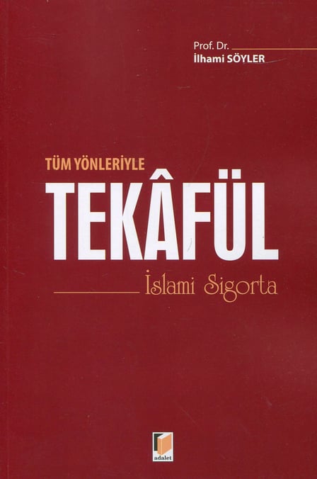 Tüm Yönleriyle Tekafül İslami Sigorta Prof. Dr. İlhami Söyler  - Kitap