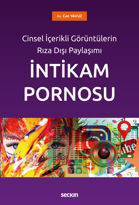 Cinsel İçerikli Görüntülerin Rıza Dışı Paylaşımı İntikam Pornosu Can Yavuz  - Kitap