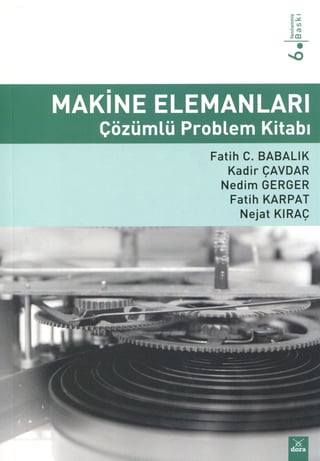 Makine Elemanları Çözümlü Problem Kitabı