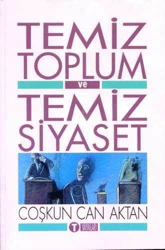 Temiz Toplum ve Temiz Siyaset Coşkun Can Aktan  - Kitap