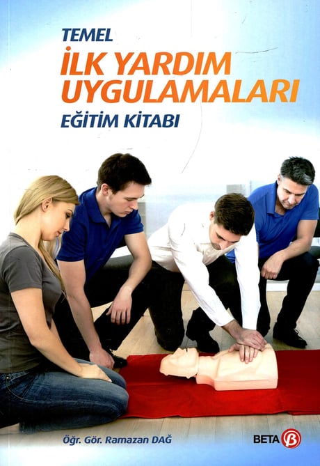 Temel İlk Yardım Uygulamaları Eğitim Kitabı Öğr. Gör. Ramazan Dağ  - Kitap