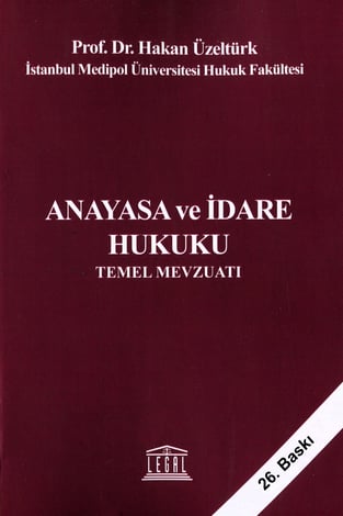 Anayasa ve İdare Hukuku Temel Mevzuatı