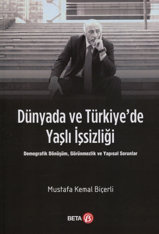 Dünyada ve Türkiye'de Yaşlı İşsizliği