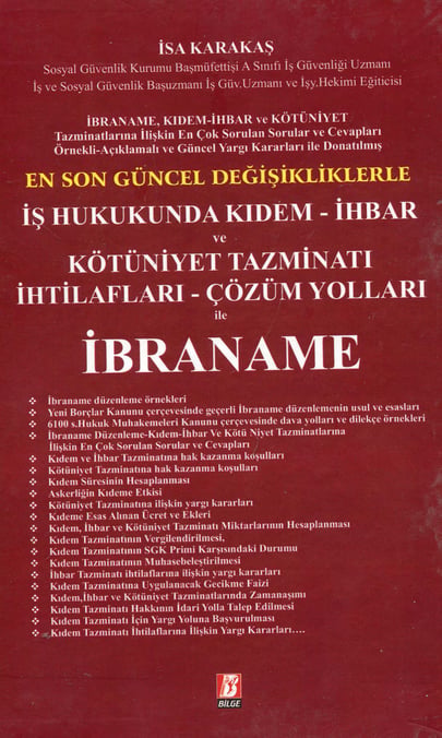 İş Hukukunda Kıdem & İhbar ve Kötüniyet Tazminatı İhtilafları – Çözüm Yolları ile İbraname İsa Karakaş  - Kitap