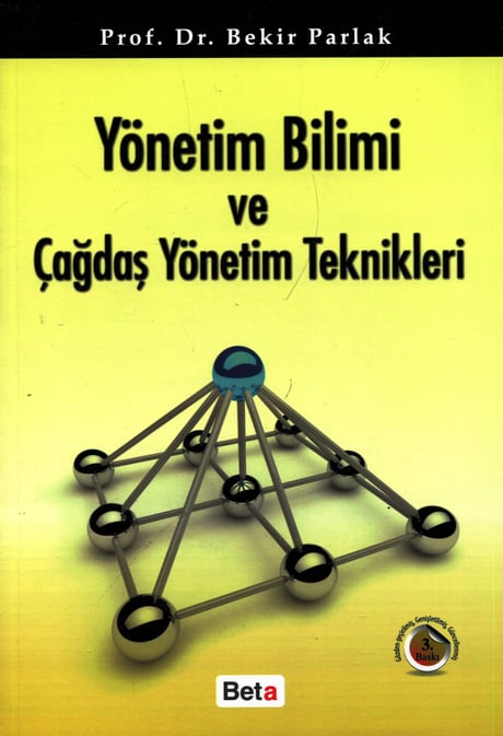 Yönetim Bilimi ve Çağdaş Yönetim Teknikleri Prof. Dr. Bekir Parlak  - Kitap