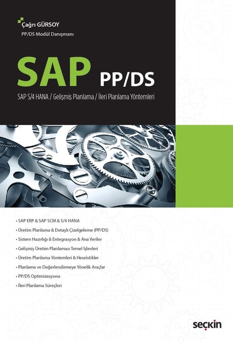 SAP PP/DS  SAP S/4 HANA – Gelişmiş Planlama – İleri Planlama Yöntemleri Çağrı Gürsoy  - Kitap