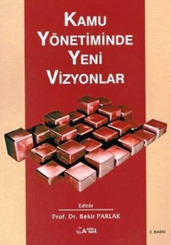 Kamu Yönetiminde Yeni Vizyonlar Prof. Dr. Bekir Parlak  - Kitap